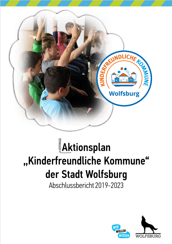 Aktionsplan „Kinderfreundliche Kommune“ der Stadt Wolfsburg, Abschlussbericht 2019-2023