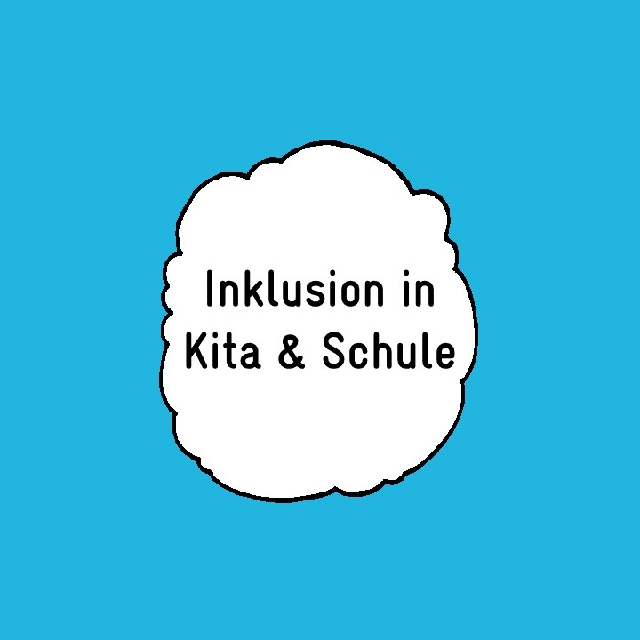Inklusion in Kita  & Schule