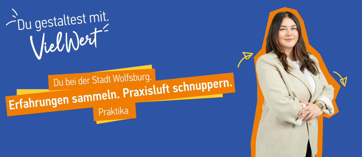 Pending Translation: Frau in hellem Blazer laechelnd vor dunkelblauen Hintergrund. Text daneben: Du gestaltest mit. VielWert Du bei der Stadt Wolfsburg. Erfahrungen sammeln. Praxisluft schnuppern. Praktika.