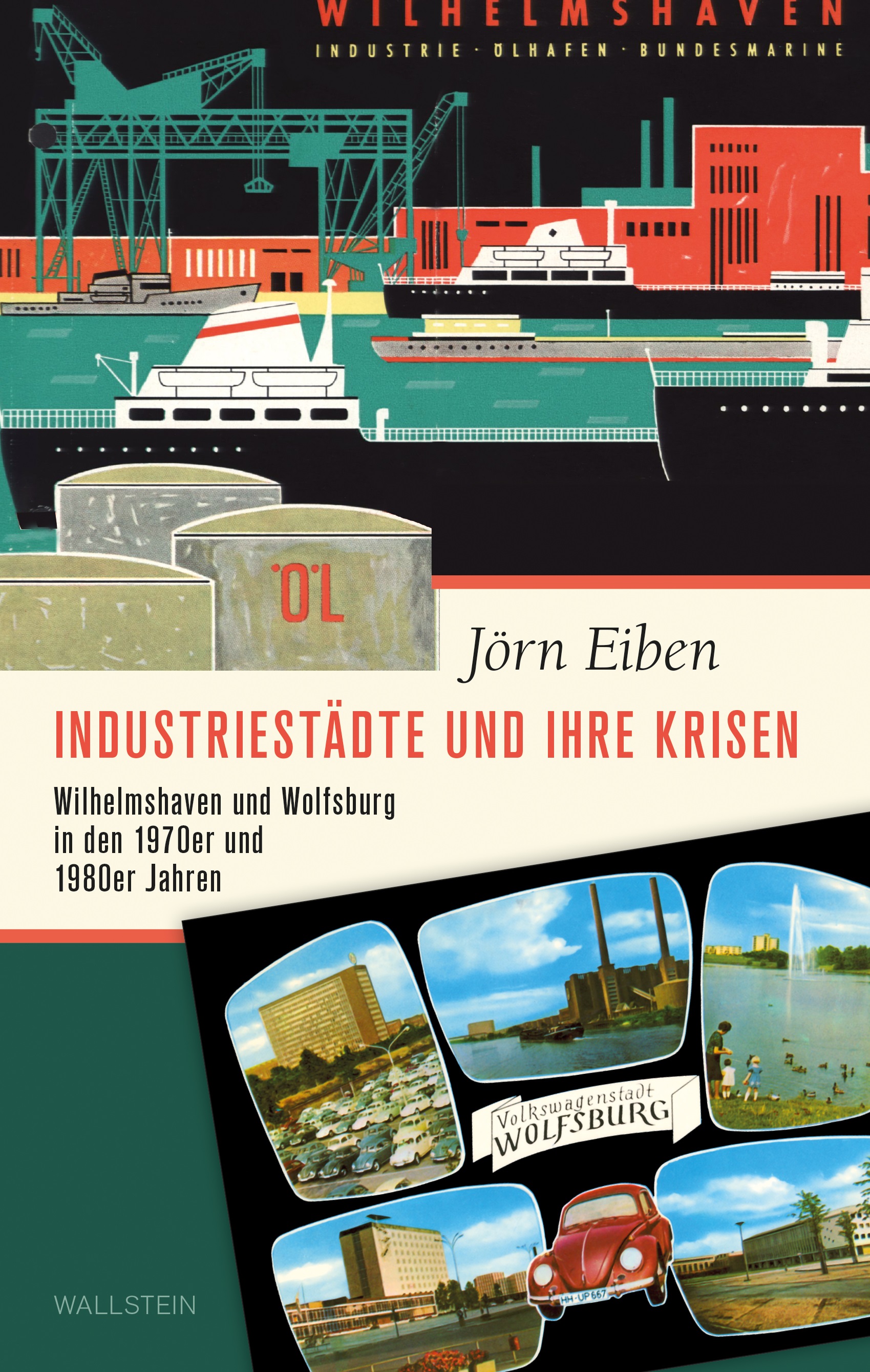 Titelblatt des Buchs "Industriestädte und ihre Krisen. Wilhelmshaven und Wolfsburg in den 1970er und 1980er Jahren"