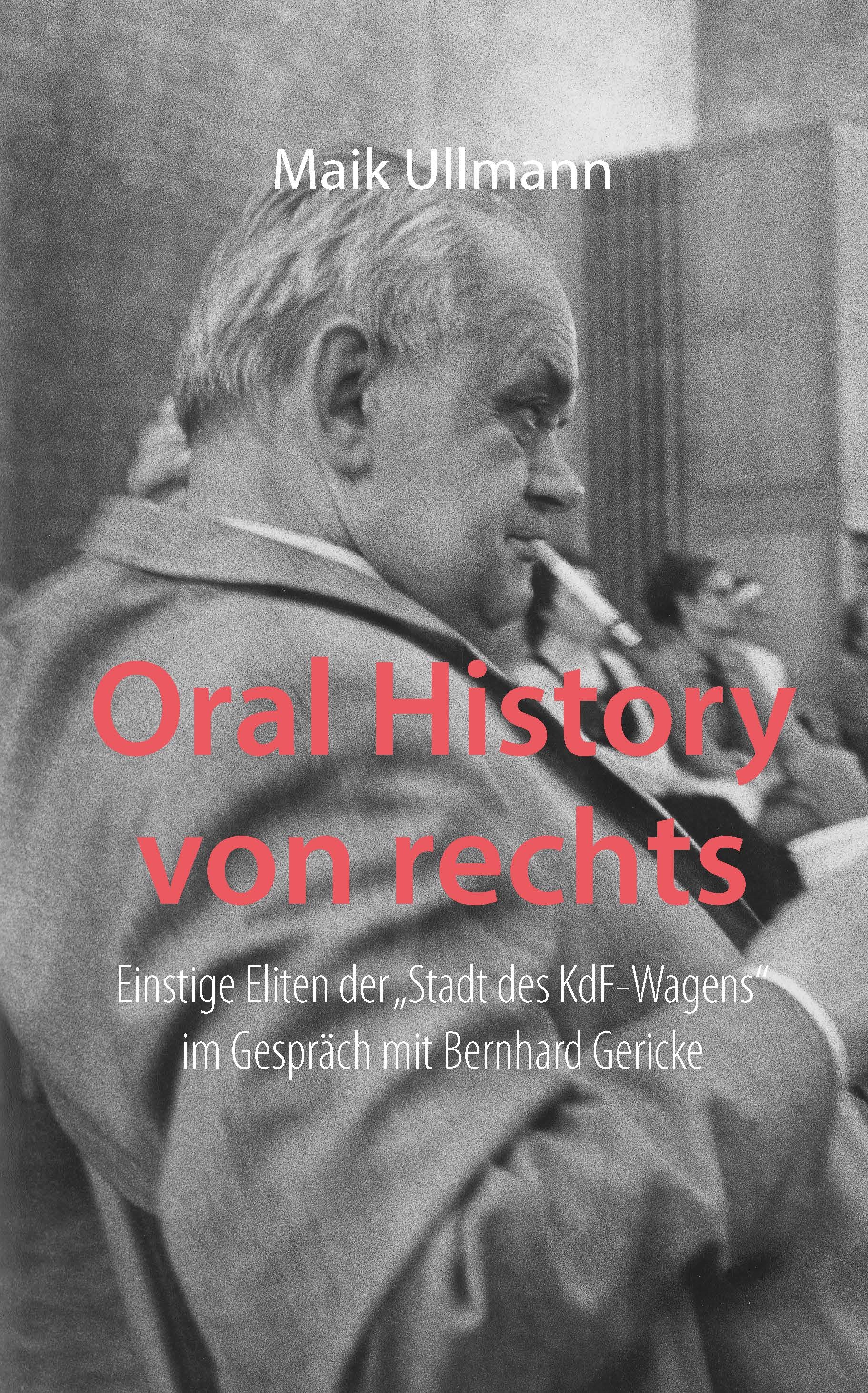 Titelblatt des Buchs "Oral History von rechts. Einstige Eliten der „Stadt des KdF-Wagens“ im Gespräch mit Bernhard Gericke"