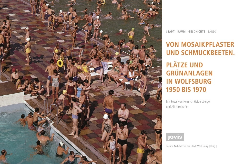 Titelseite des Buches "Von Mosaikpflaster und Schmuckbeeten. Plätze und Grünanlagen in Wolfsburg 1950 bis 1970"